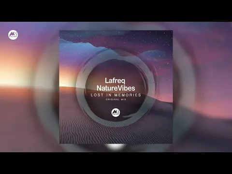 Download MP3 Lafreq, NatureVibes  - Lost In Memories [M-Sol DEEP]