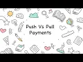 Push vs Pull Payments