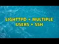 Lighttpd Multiple Users SSH