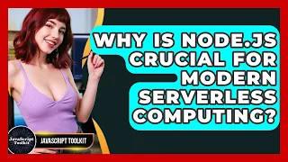 Why Is Node js Crucial For Modern Serverless Computing - JavaScript Toolkit