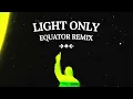 San Holo - LIGHT ONLY (Equator Remix) [ft. Bipolar Sunshine] [Official Audio Visualiser]
