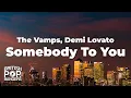 The Vamps - Somebody To You ft. Demi Lovato (Lyrics)