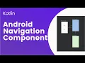 Introduction to Navigation Component in Android using Kotlin Android Kotlin tutorials 4 beginners