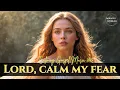 Download Lagu Lord, Calm my fear - 4K | Top Praise \u0026 Worship Songs 2025 🙏  | LYRICS | Morning gospel songs