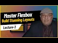 Master Flexbox Build Stunning Layouts Lecture 3 By Rana M Ajmal