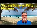 Sizzling Summer Party Megamix Mashup: [Harris mashup)