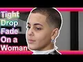 LOW TIGHT DROP FADE ON A WOMAN HAIRCUT TUTORIAL 2019