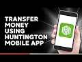 How to Transfer Money Using Huntington Mobile App