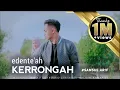 EDENTE'AH KERRONGAH | SAMSUL ARIF ~ MR MUSIC