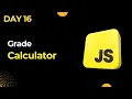 Basic JavaScript Challenges Day 16 Grade Calculator