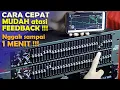 Download Lagu Cara Cepat Atasi Feedback Mudah \u0026 Akurat 1 Menit !!!