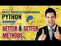 Getter Setter Methods in Python Classes OOP Full Course