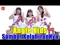 Lagu Angel Kids - Sambut Kelahirannya ( Official Music Video )