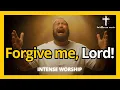 Forgive Me, Lord! -  SOULFUL WORSHIP BALLAD