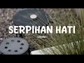 utopia - serpihan hati - lirik saja