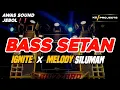 Download Lagu DJ CEK SOUND BASS SETAN BIKIN SEMUA ORANG TERKAGUM | DJ IGNITE X MELODY SILUMAN