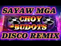 BUDOTS SAYAW MGA CHOY DISCO REMIX