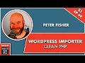 HTCW Podcast - Clean PHP building a WordPress importer