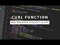 CURL Function and Making HTTP and HTTPS requests to browser