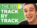 The 1975 breakdown Notes On A Conditional Form track by track X-Posure Radio X