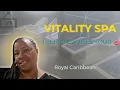 Vitality Spa Thermal Suites Tour How to Buy a Pass in the Royal Caribbean App