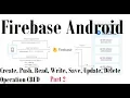 78 Android Firebase Database Example 2 Create Push Read Write Save Edit Update Delete CURD