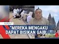 Lagu Dzikir di Candi Prambanan, Pelaku Mengaku Dapat Bisikan Gaib