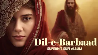 dil e barbaad sad song