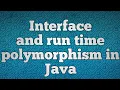 Interface and run time polymorphism in Java