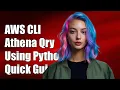 How to Programmatically Pass AWS CLI Athena Queries Using Python