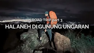 Download Road Trip 3: Hal Aneh di Gunung Ungaran MP3