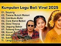 Download Lagu TRENDING‼️ Lagu Bali Paling Dicari 2025   Tresna Butuh Materi, Sayang Care, Kene Bebai 💔🔥