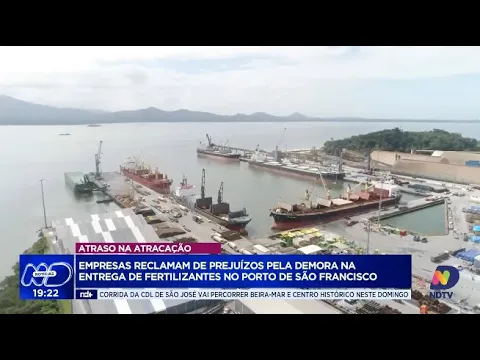 Empresas de SC sofrem prejuízos por atraso na atracação no porto de São Francisco