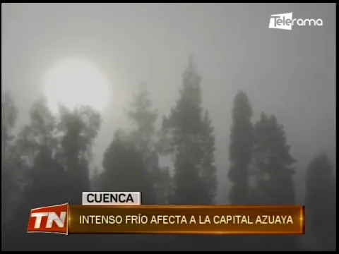 Intenso frío afecta a la capital azuaya