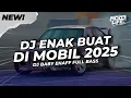 Lagu DJ ENAK BUAT DI MOBIL! BABY FULL BASS 2025 [NDOO LIFE]