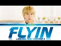 Download Lagu Flyin - Kevin 케빈 (T1419) | Love All Play (너에게 가는 속도 493km) OST Part 3 | Lyrics 가사 | Han/Rom/Eng