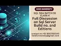 Batch 59 Sql DBA Class 4 Discussion on Sql Server Build No and Editions Contact 91 9902590140
