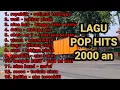 Download Lagu Lagu pop hits 2000 an, musik populer,