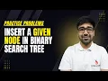 DSA in Python Course - Insert into a Binary Search Tree LeetCode Medium Part 173 Hindi