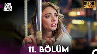 Duy Beni 11 Bölüm 4K  Duy Beni 11 Bölüm 4K