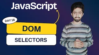 JavaScript DOM Selectors in Hindi JavaScript tutorial in Hindi lecture 18