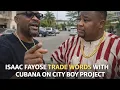 Lagu ISAAC FAYOSE AND CUBANA CHIEF PRIEST TRADE WORDS ON CITY BOY PROJECT
