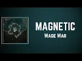 Wage War - MAGNETIC (Lyrics)