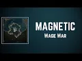 Download Lagu Wage War - MAGNETIC (Lyrics)