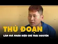 Download Lagu Thủ đoạn làm giả nhãn hiệu Chè Thái Nguyên, thu lợi tiền tỉ của chủ cơ sở ở Ninh Bình