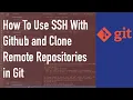 How To Use SSH With Github and Clone Remote Repositories in Git