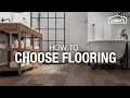 How to Choose Flooring