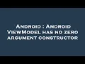 Android Android ViewModel has no zero argument constructor