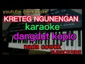 Download Lagu KRETEG NGUNENGAN (KARAOKE)DANGDUT KOPLO