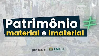 O QUE É PATRIMÔNIO MATERIAL E IMATERIAL?